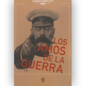 «LOS AMOS DE LA GUERRA» de Xavier Bartlett