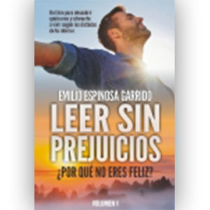 «Leer sin prejuicios: ¿Por qué no eres feliz?» de Emilio Espinosa «Leer sin prejuicios: ¿Por qué no eres feliz?» de Emilio Espinosa