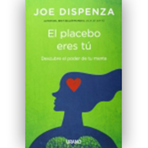 "El Placebo eres tú" de Joe Dispenza