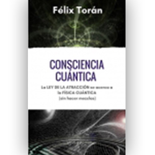 "Consciencia Cuántica" de Félix Torán